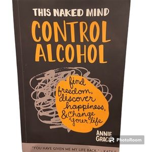 This Naked Mind Control Alcohol by Annie Grace, softcover, EUC